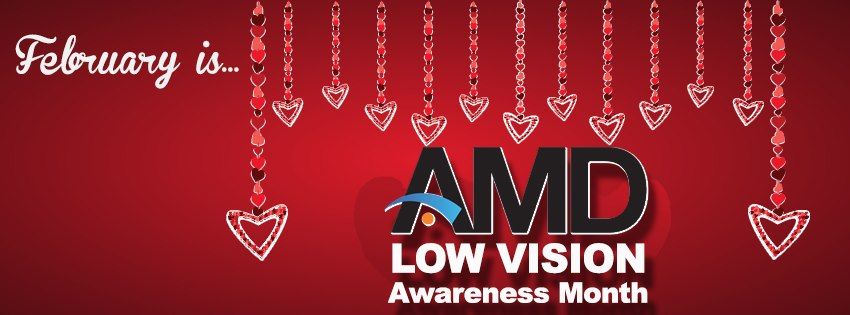 February is AMD & Low Vision Awareness Month